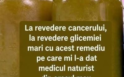 Adio cancer, adio glicemiei crescute cu acest remediu pe care mi l-a dat medicul naturist din satul meu. Îți dau rețeta pentru un OK simplu.
