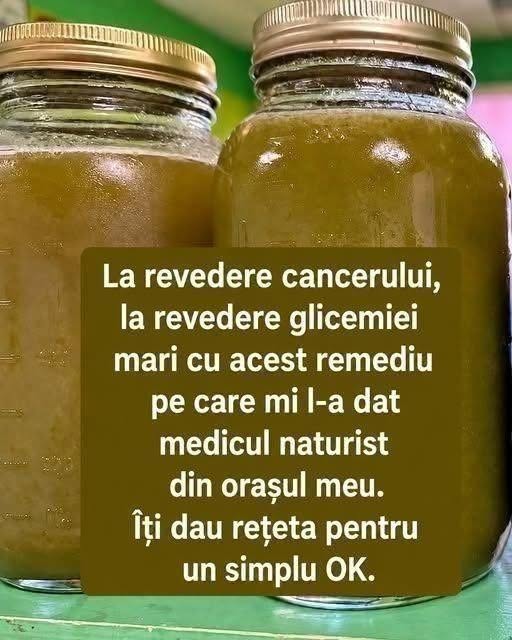 Adio cancer, adio glicemiei crescute cu acest remediu pe care mi l-a dat medicul naturist din satul meu. Îți dau rețeta pentru un OK simplu.