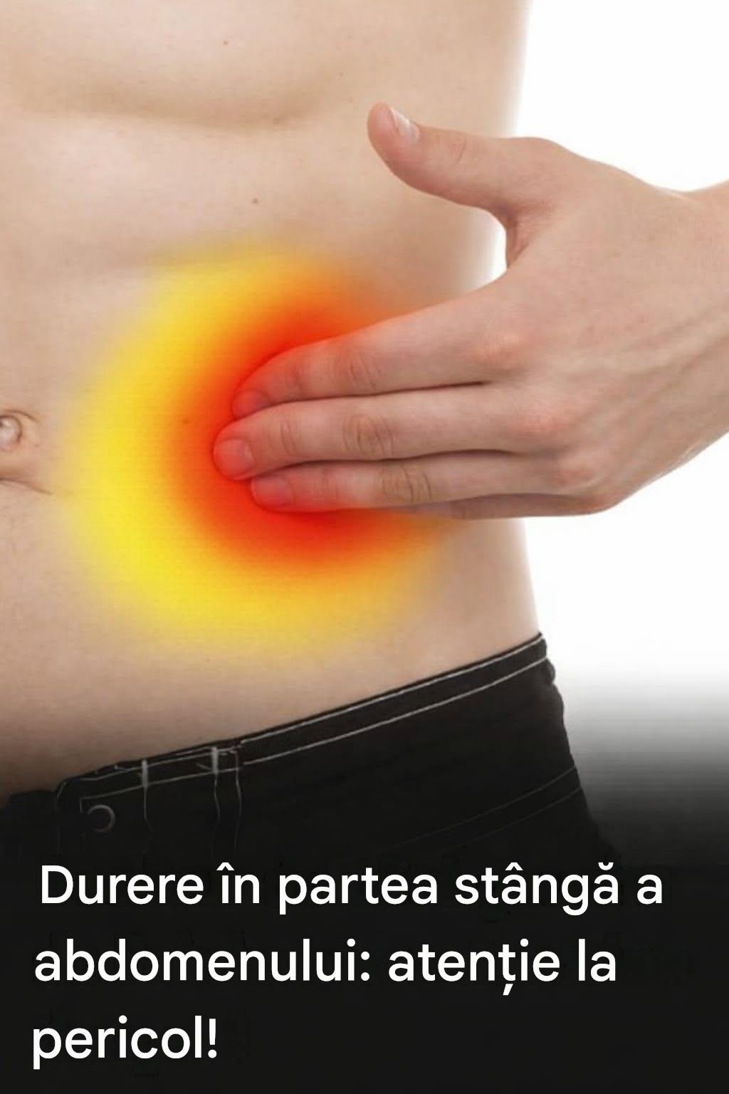 Ce semnalizează corpul tău când simți durere pe partea stângă a abdomenului?