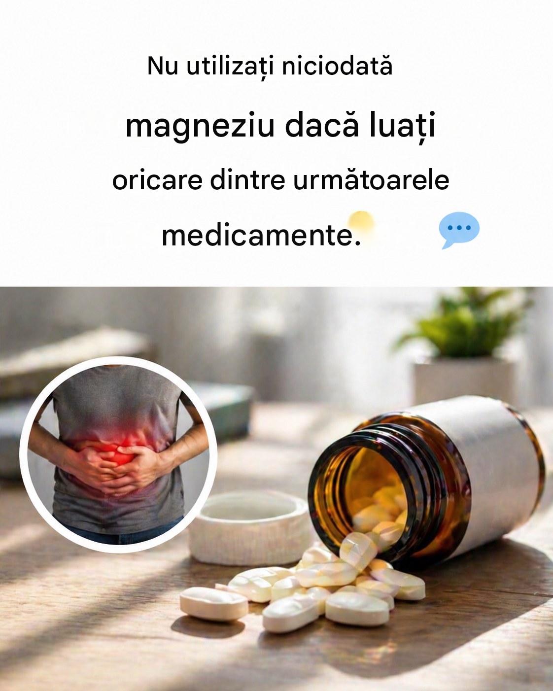 NU lua niciodată magneziu dacă iei oricare dintre următoarele medicamente.